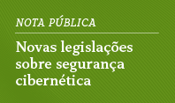 CGI.br reforça que novas legislações sobre segurança cibernética no Brasil devem se alinhar às boas práticas internacionais