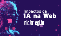 CGI.br divulga resultado da chamada de apoio à pesquisa sobre impactos da IA na Web