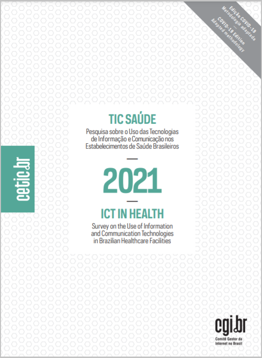 Pesquisa sobre o uso das Tecnologias de Informação e Comunicação nos estabelecimentos de saúde brasileiros - TIC Saúde 2021