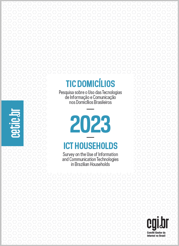 Pesquisa sobre o uso das Tecnologias de Informação e Comunicação nos domicílios brasileiros - TIC Domicílios 2023