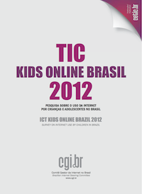 Pesquisa sobre o Uso da Internet por Crianças e Adolescentes no Brasil - TIC Kids Online Brasil 2012